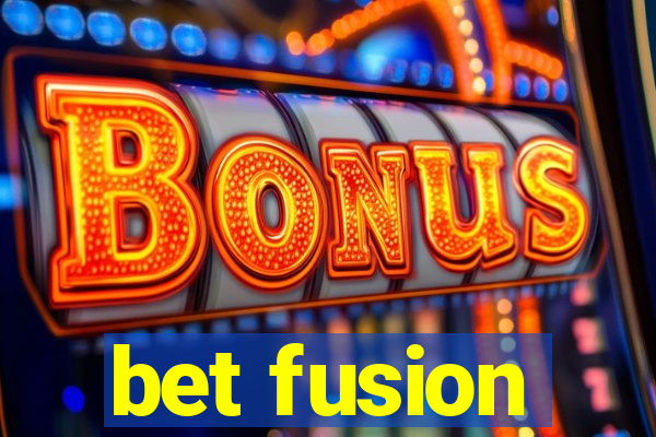 bet fusion